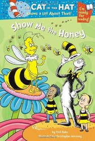 Show Me the Honey. Tish Rabe (Cat in the Hat Knows a Lot Abt)