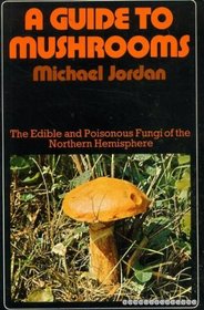 Guide to Mushrooms