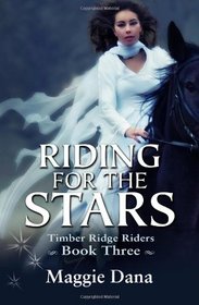 Riding for the Stars: Timber Ridge Riders (Volume 3)