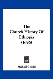 The Church History Of Ethiopia (1696)