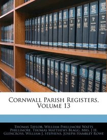 Cornwall Parish Registers, Volume 13