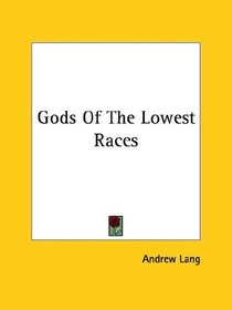 Gods of the Lowest Races