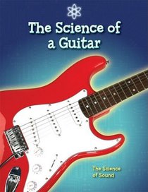 The Science of a Guitar: The Science of Sound