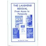 The Laughing Revival from Azusa to Pensacola