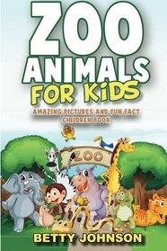 Zoo Animals for Kids: Amazing Pictures and Fun Fact Children Book (Discover Animals) (Volume 3)