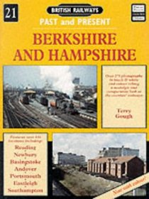 Berkshire and Hampshire (British Railways Past & Present)