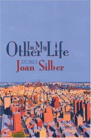 In My Other Life : Stories