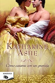 Como casarse con un granuja (Spanish Edition)