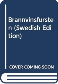 Brannvinsfursten (Swedish Edition)