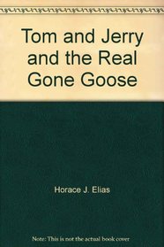 Tom and Jerry and the Real Gone Goose