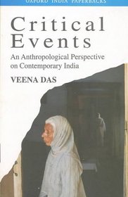 Critical Events: An Anthropological Perspective on Contemporary India (Oxford India Paperbacks)