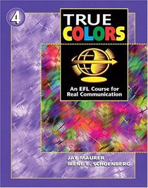 True Colors: An EFL Course for Real Communication (Level 4 Student Book)