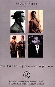 Cultures of Consumption: Masculinities and Social Space in Late Twentieth-Century Britain (Comedia)
