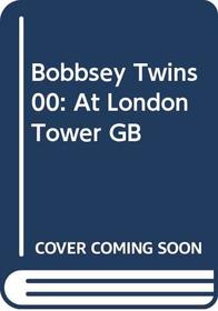 Bobbsey Twins 00: At London Tower GB (Bobbsey Twins)
