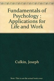 Fundamentals of Psychology : Applications for Life and Work