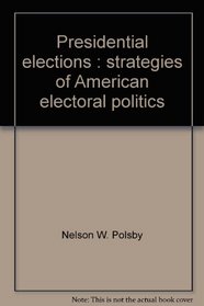 Presidential elections: Strategies of American electoral politics
