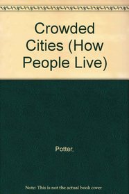 Crowded Cities (How People Live)