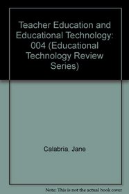 Teacher Education and Educational Technology (Educational Technology Review Series)