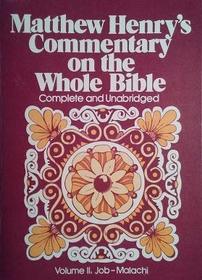Job - Malachi (Matthew Henry's Commentary on the Whole Bible, Complete and Unabridged, Volume II)