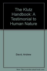 The Klutz Handbook: A Testimonial to Human Nature