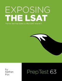 Exposing The LSAT: The Fox Test Prep Guide to a Real LSAT, Volume 3