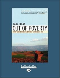 Out of Poverty (EasyRead Large Edition): What Works When Traditional Approaches Fail