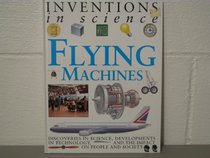 Flying machines (Inventions in science)