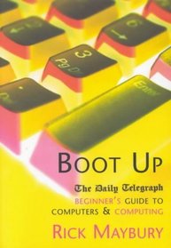 Boot Up: Beginner's Guide to Computers & Computing