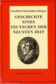 Friedrich Maximilian Klinger: Geschichte eines Teutschen der neusten Zeit: Historisch-kritische Gesamtausgabe (Neudrucke Deutscher Literaturwerke) (German Edition)