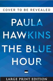 Blue Hour, The: A Novel
