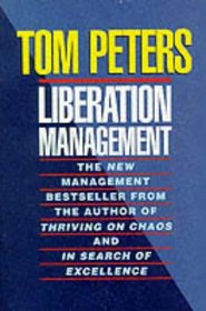 Liberation Management: Necessary Disorganization for the Nanosecond Nineties