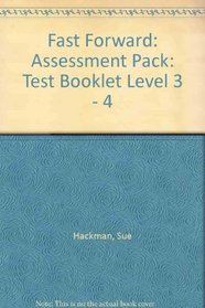 Fast Forward: Assessment Pack: Test Booklet Level 3 - 4 (Fast Forward)