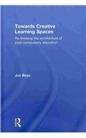 Towards Creative Learning Spaces: Re-thinking the Architecture of Post-Compulsory Education