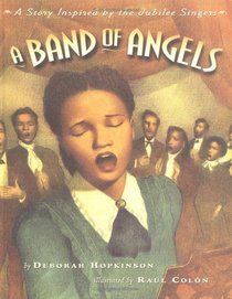 Band Of Angels A : A Story Inspired By The Jubilee Singers