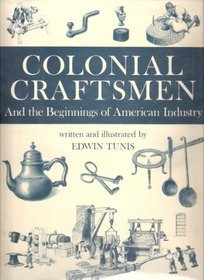 Colonial Craftsmen: And the Beginnings of American Industry