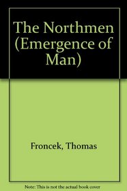 The Northmen (The Emergence of Man Series)