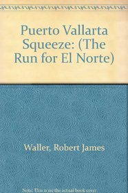Puerto Vallarta Squeeze (The Run for el Norte)