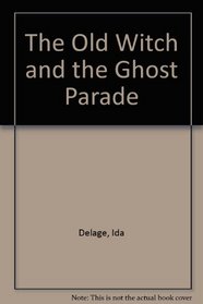 The Old Witch and the Ghost Parade