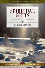Spiritual Gifts: 8 Studies for Individuals or Groups (Lifeguide Bible Studies)