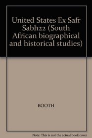 United States Ex Safr Sabh22 (South African biographical and historical studies)