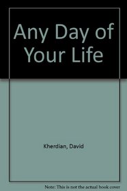 Any Day of Your Life