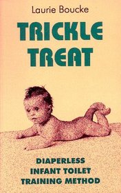 Trickle Treat: Diaperless Infant Toilet Training