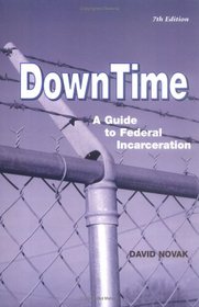 DownTime: A Guide to Federal Incarceration