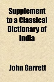 Supplement to a Classical Dictionary of India