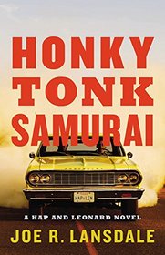Honky Tonk Samurai (Hap Collins and Leonard Pine Mysteries, Book 11) (Hap Collins and Leonard Pine Novels)