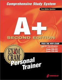 A+ Exam Cram, 2nd Edition Personal Trainer (Exam: 220-201, 220-202)