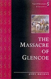 The Massacre of Glencoe (Spellmount Classics)