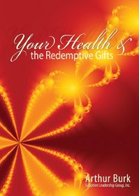Your Health and the Redemptive Gifts