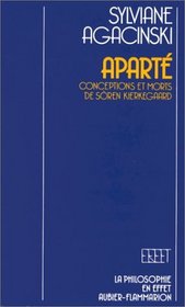 Aparte: Conceptions et morts de Soren Kierkegaard (Collection La Philosophie en effet) (French Edition)
