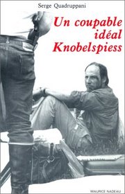 Un coupable ideal, Roger Knobelspiess (French Edition)